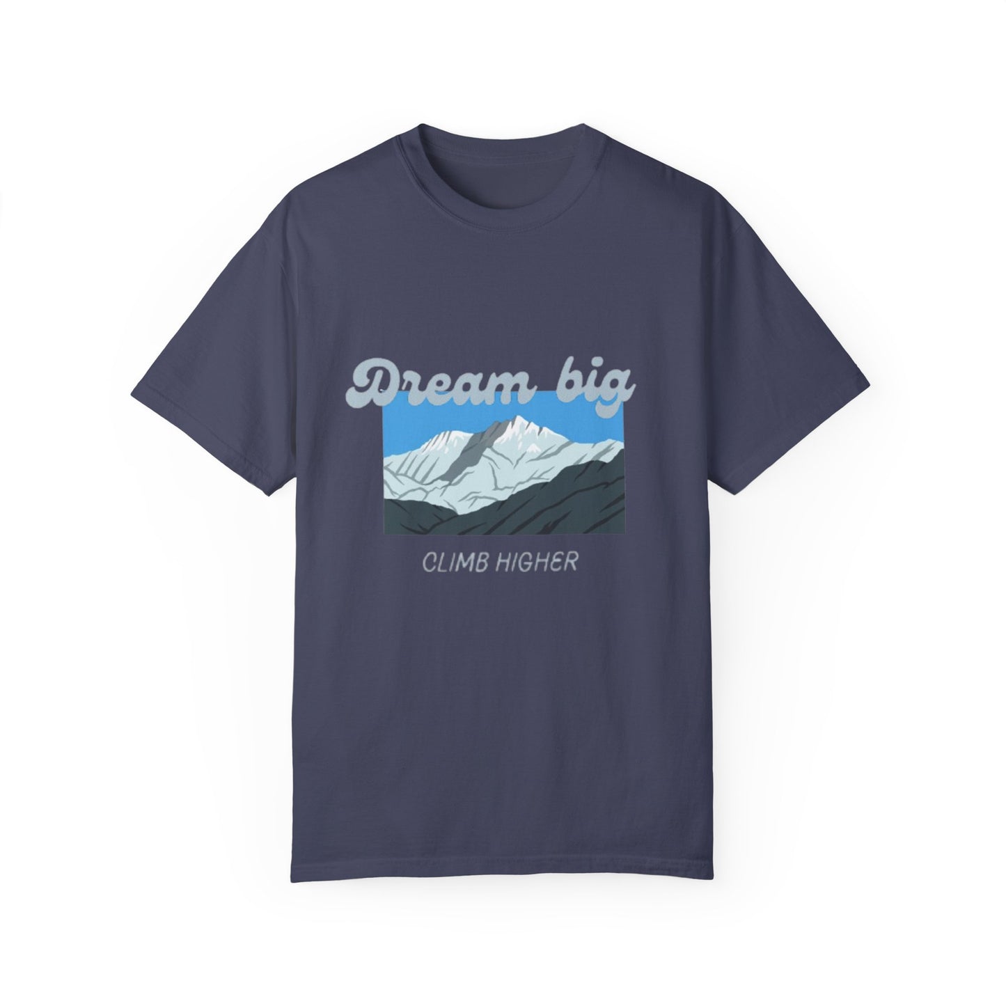 Dream Big - Climb Higher Graphic Tee