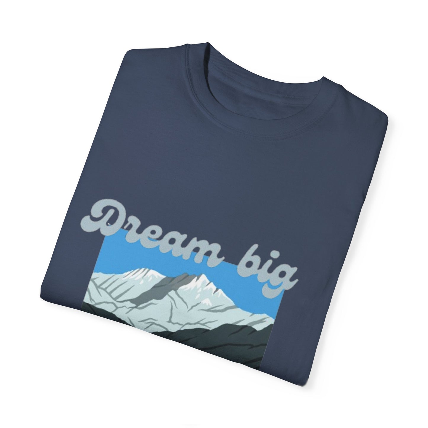 Dream Big - Climb Higher Graphic Tee