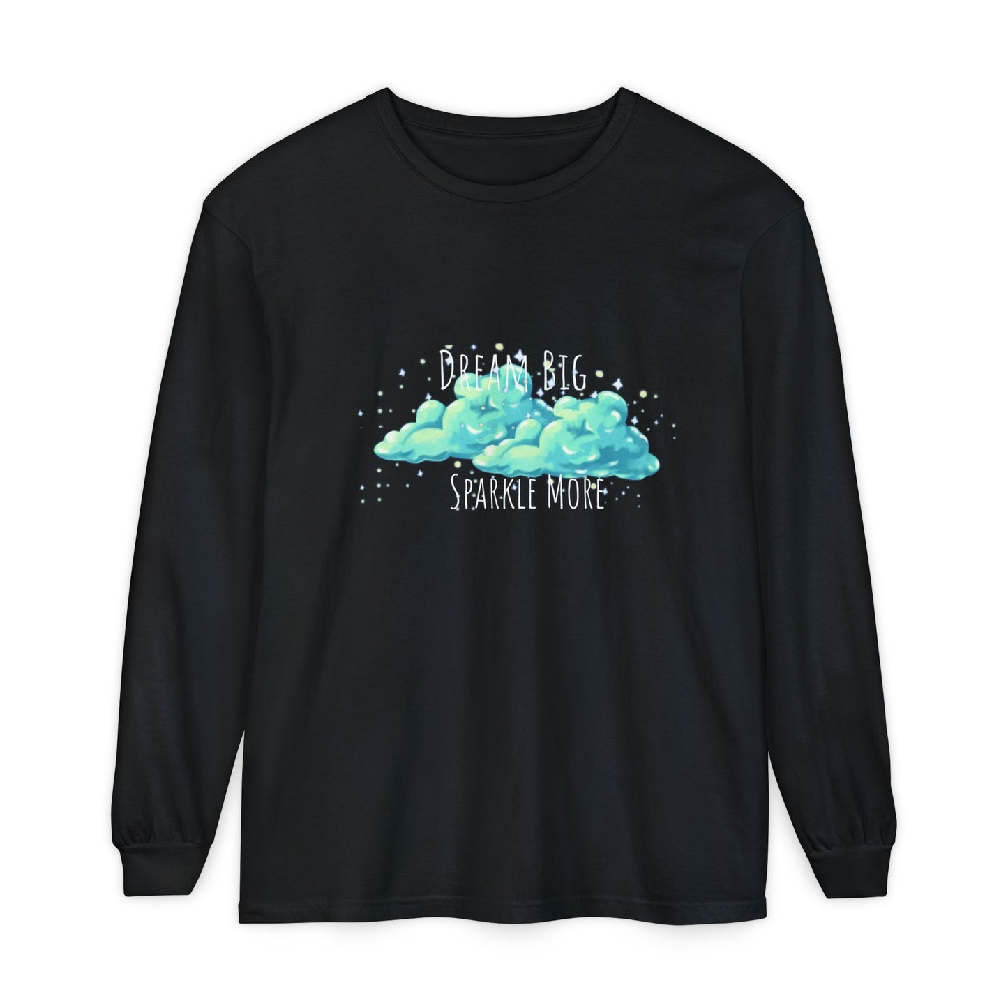 Dream Big, Sparkle More – Long Sleeve Tee