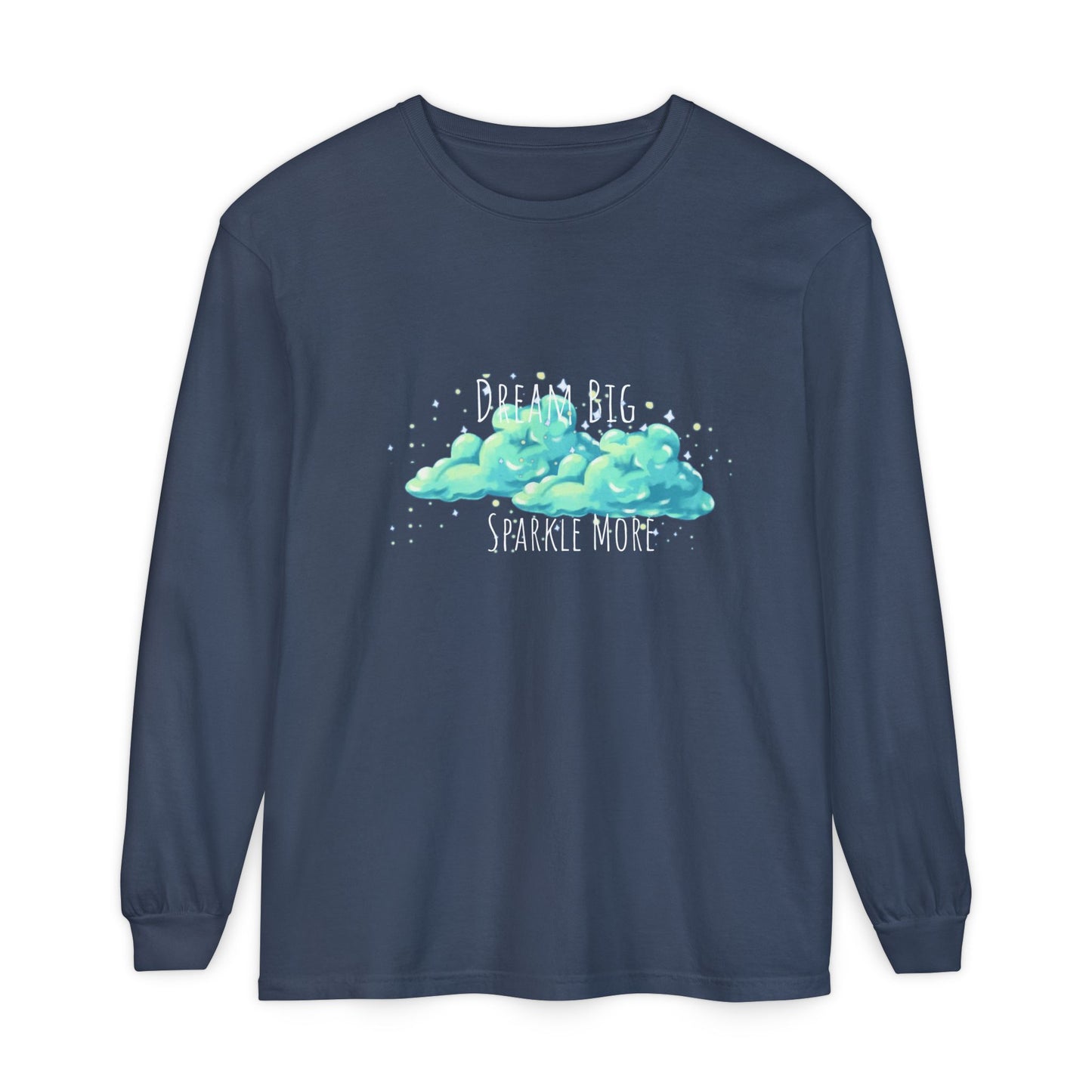 Dream Big, Sparkle More – Long Sleeve Tee