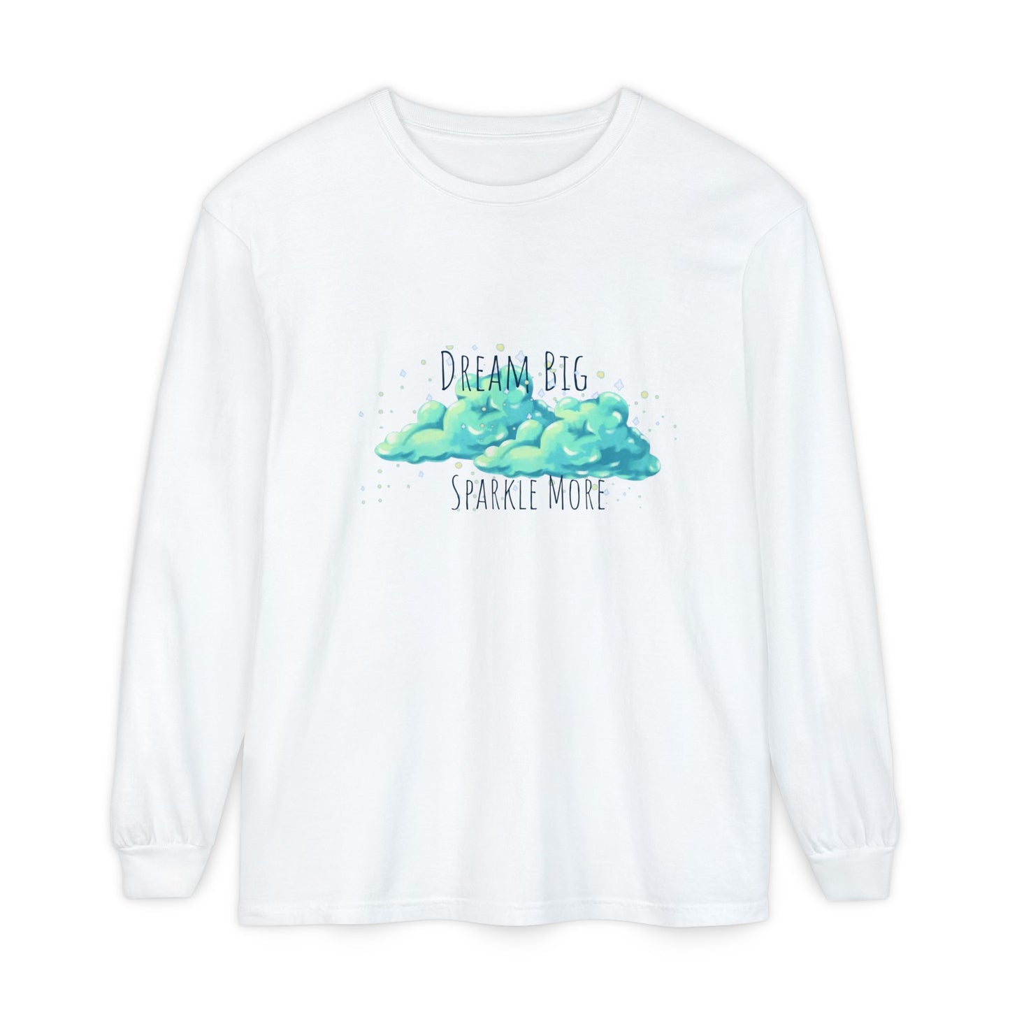 Dream Big, Sparkle More – Long Sleeve Tee